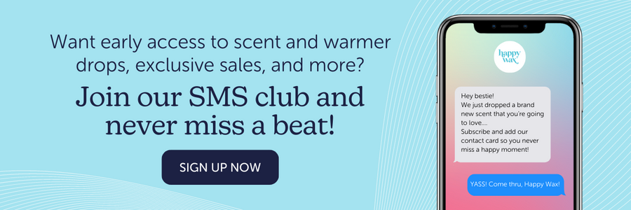 Want early access to scent and warmer drops, exclusive sales, and more? Join our SMS club and never miss a beat! Sign up now