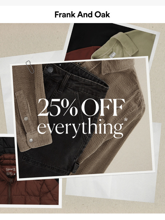 25% off EVERYTHING