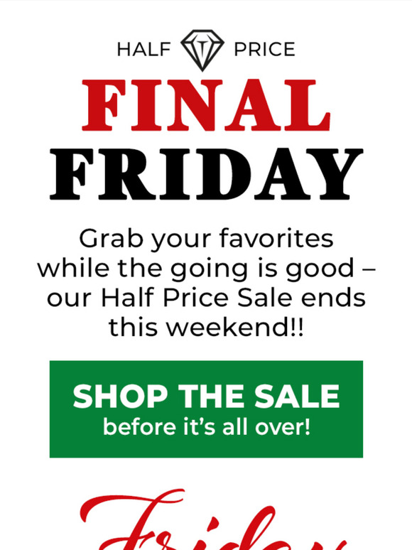 Fantastic Friday Offers at HALF PRICE