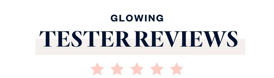 Glowing Tester Reviews