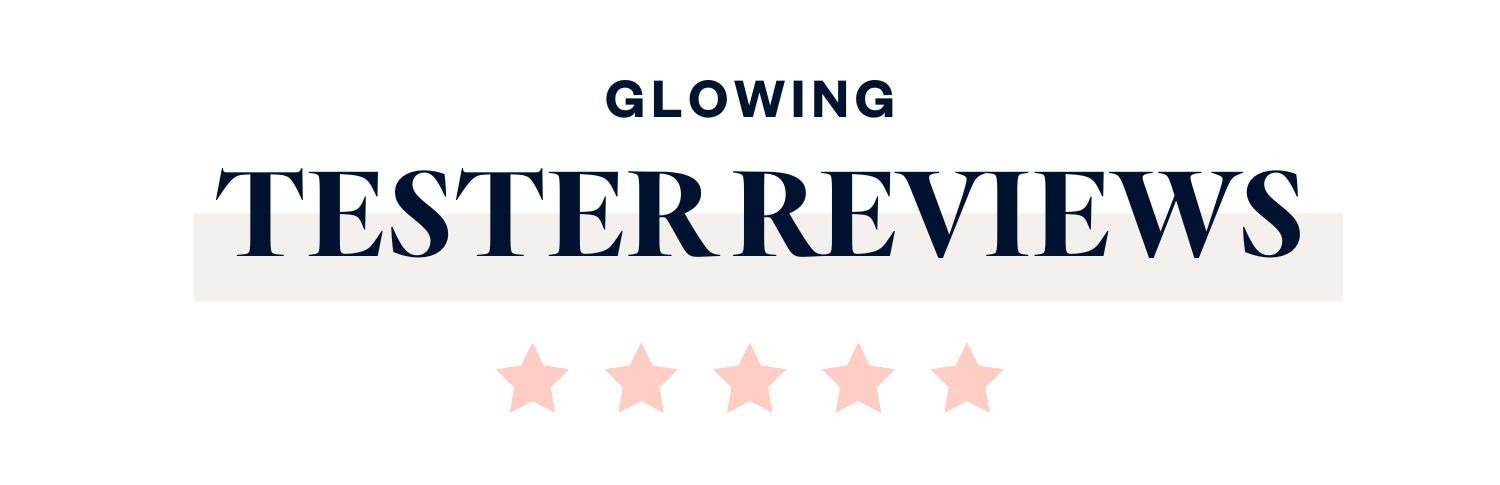 Glowing Tester Reviews