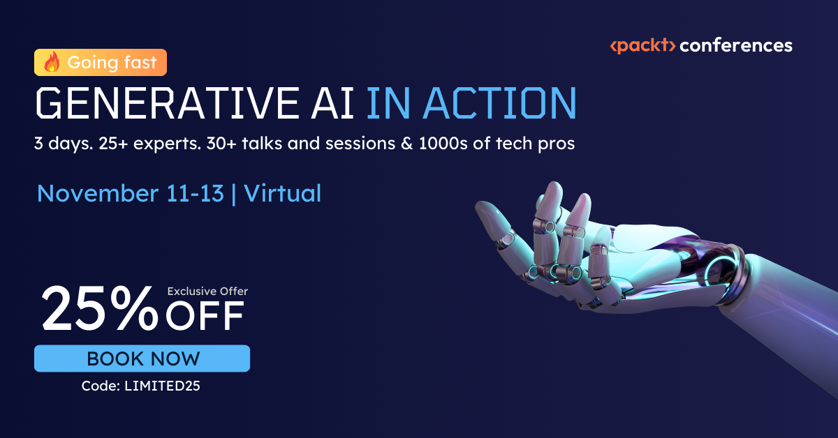 Packt: [Generative AI In Action] 3 Days, 25+ AI Experts, 30+ Sessions ...