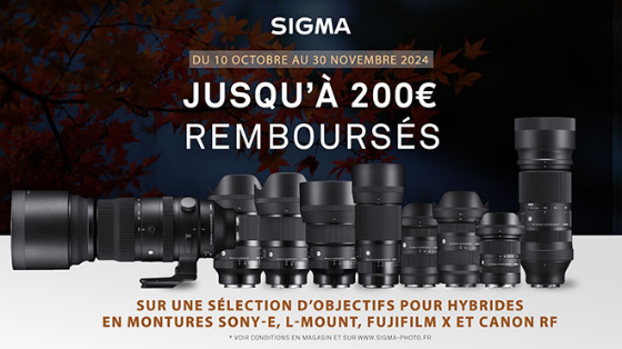  Offre promotionnelle Sigma - Jusqu'à 200€ remboursés sur une sélection d'objectifs pour hybrides