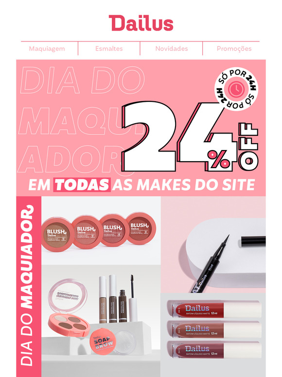 ﻿🚨Dia do Maquiador: 24 Horas com 24% de Desconto em Make na Dailus!