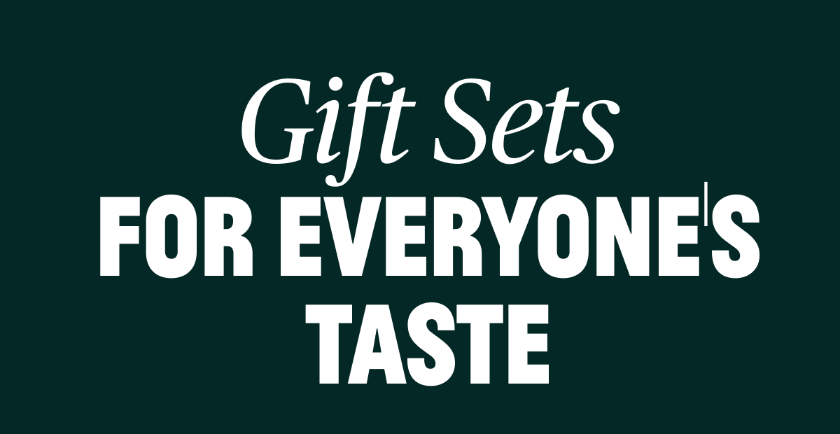 GIFT SETS FOR EVERYONE'S TASTE