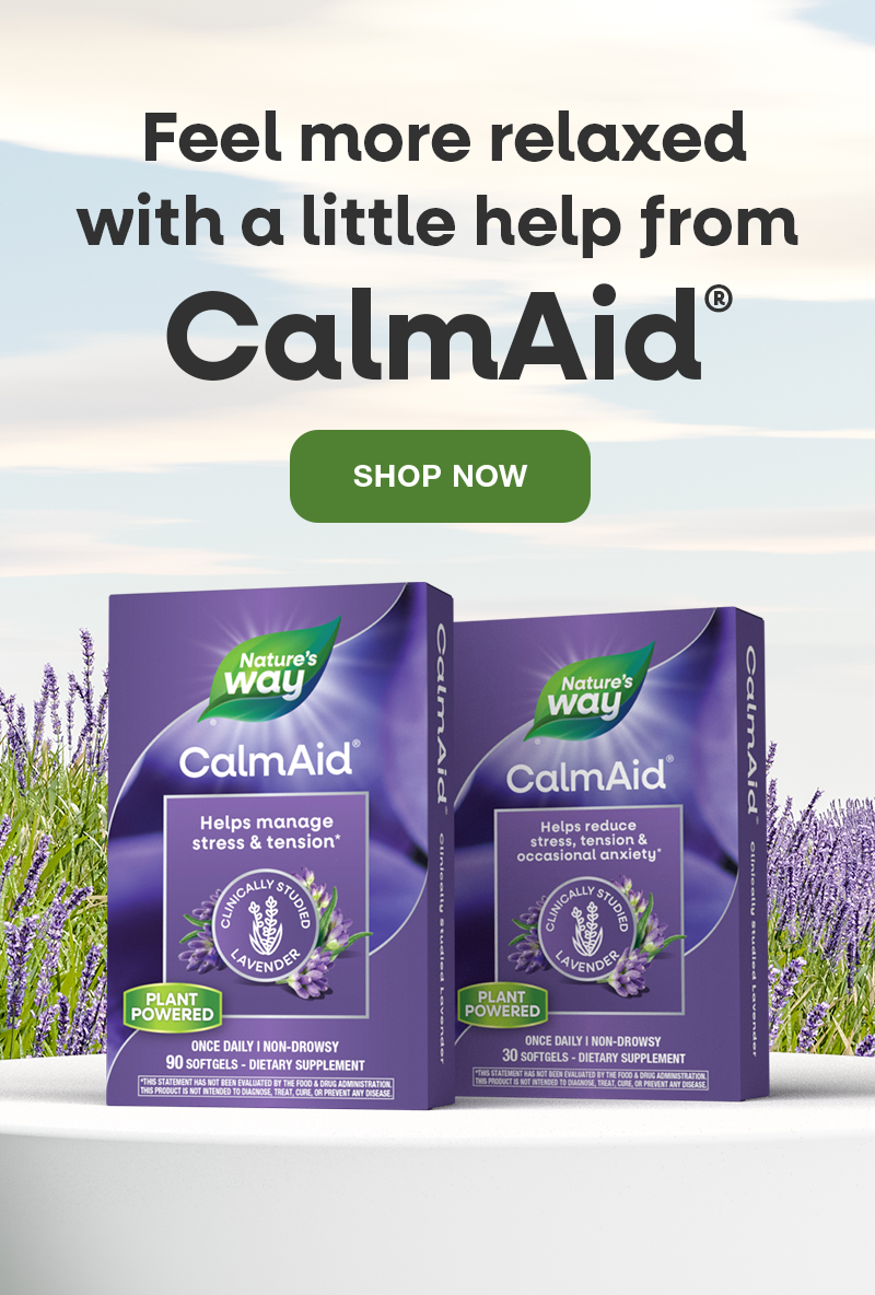 Feel more relaxed with a little help from CalmAid®*