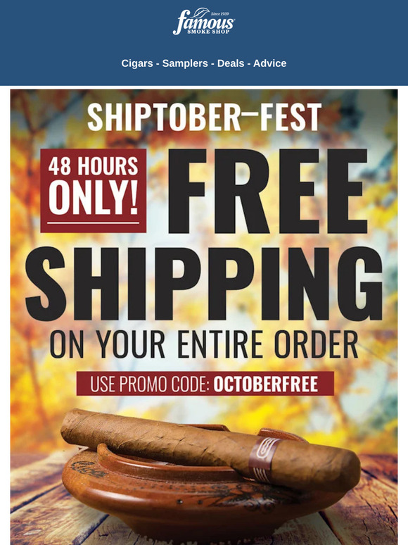 Famous Smoke Shop Load up with Free Shipping at Famous this weekend