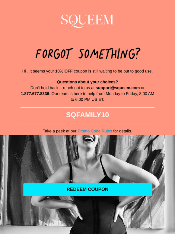 Forgot something? Your Squeem coupon is still valid.