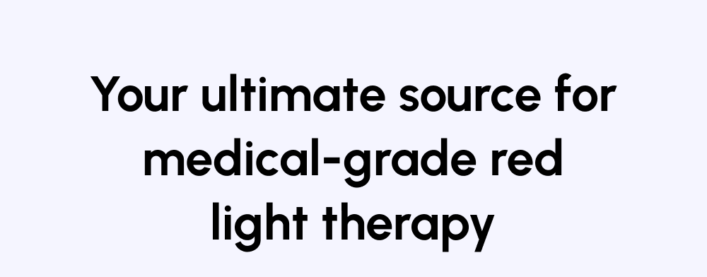Your ultimate source for medical-grade red light therapy