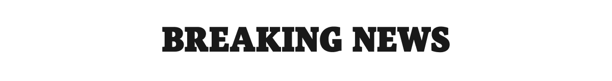 Breaking News