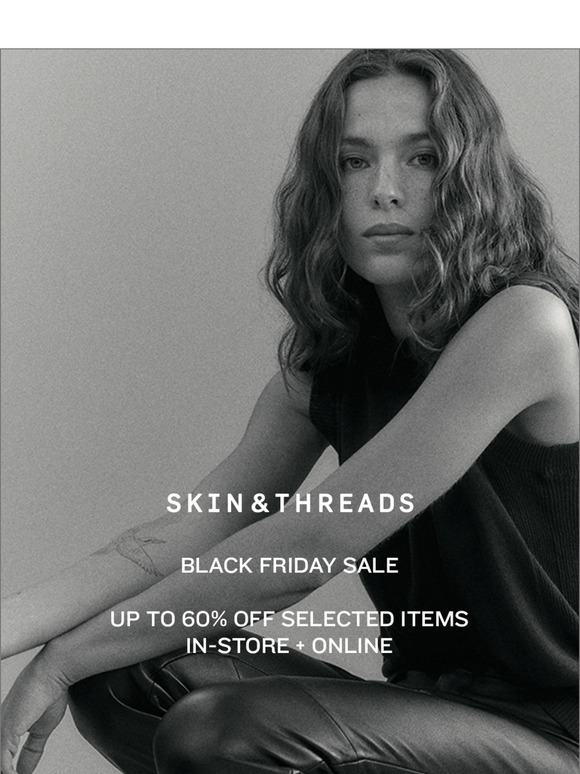 Skin & Threads - Black Friday Sale