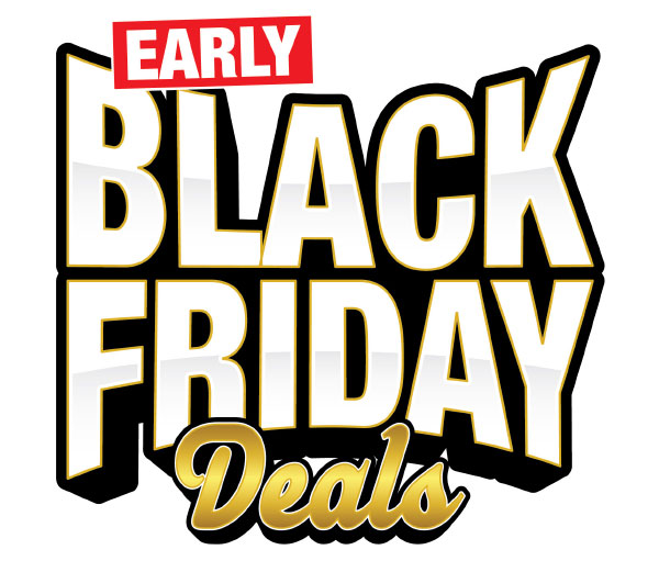 Early Black Friday Deals!