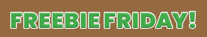Freebie Friday! 