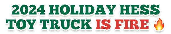 2024 Holiday Hess Toy Truck is Fire!