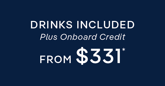 Drinks Included + Onboard Credit – Click to View Cruises & Book Now