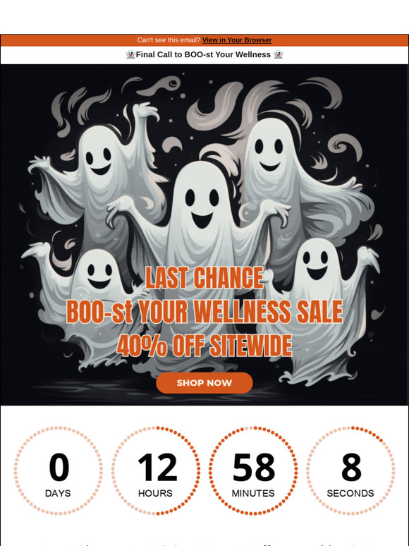 Last Chance to BOO-st Your Wellness with 40% OFF!