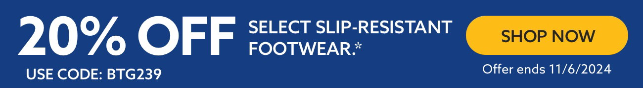20% OFF Slip-Resistant Styles | Shop Now
