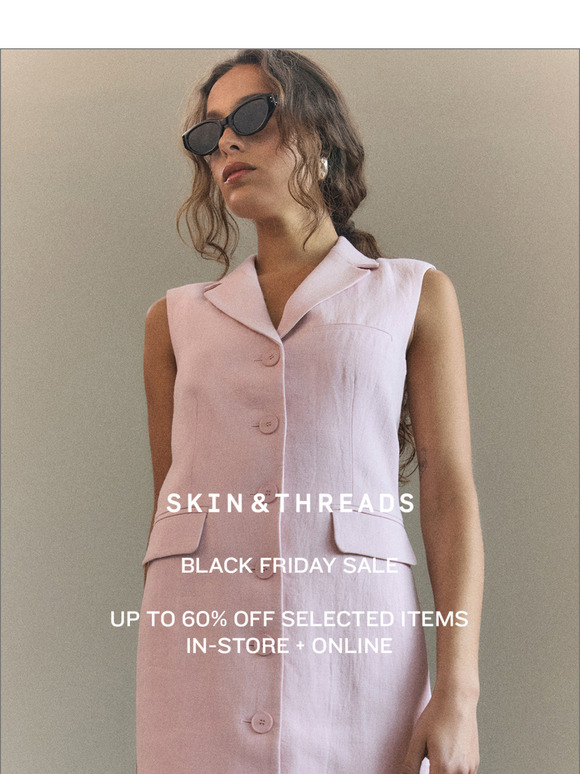 Skin & Threads - Black Friday Sale
