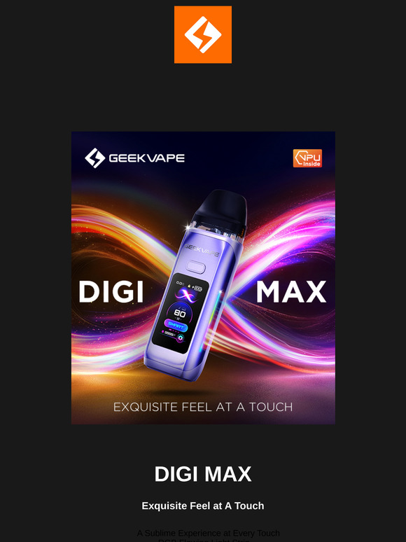 Geekvape DIGI MAX: Exquisite Feel at A Touch 💫