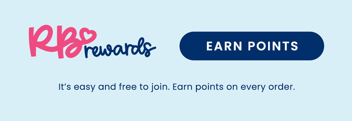 RB rewards, earn points on every purchase - start earning points!