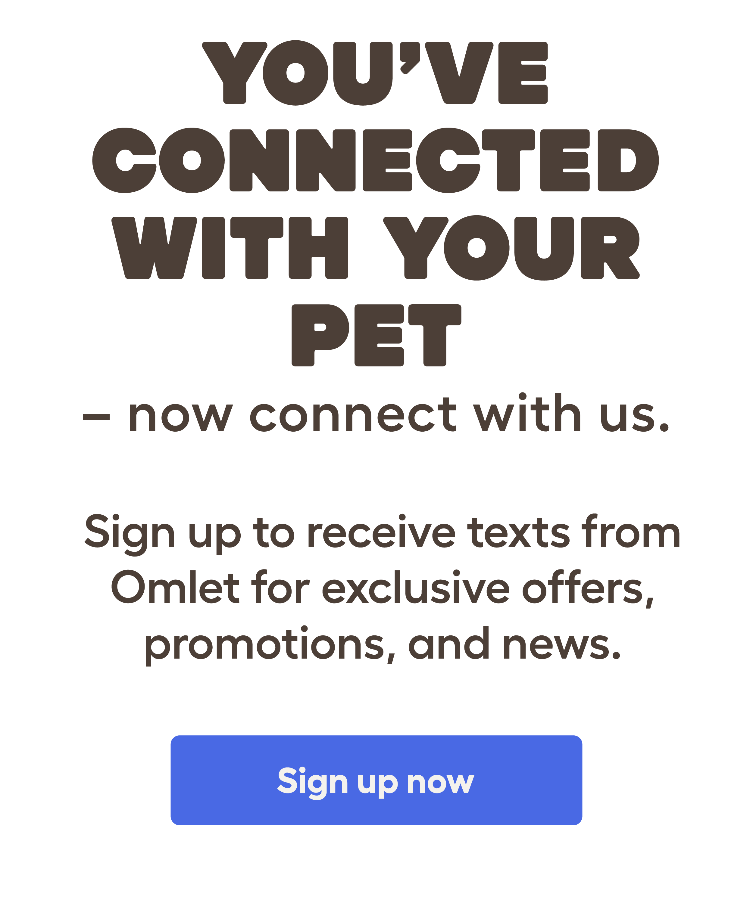 Sign up for texts from Omlet!