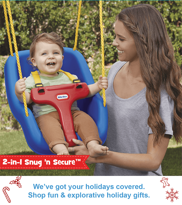 2-in-1 Snug 'n Secure™. We've got your holidays covered. Shop fun & explorative holiday gifts.