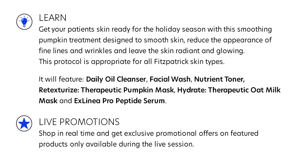 Learn about the treatment protocol and shop in real time and get exclusive promotional offers