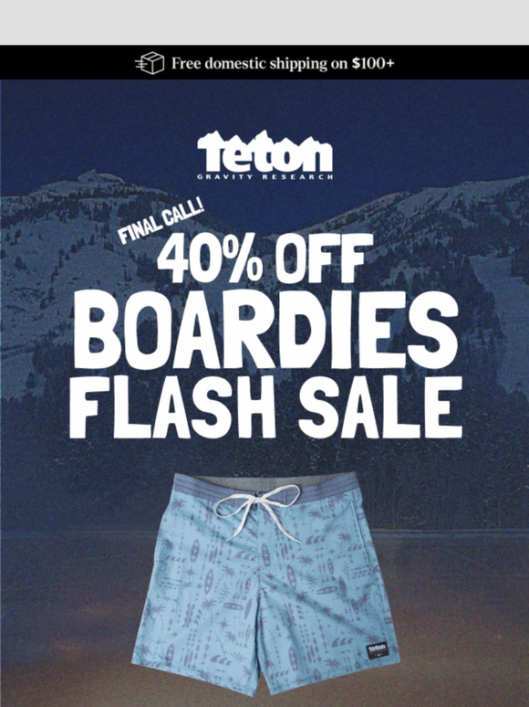 FINAL CALL | 40% OFF BOARDIES