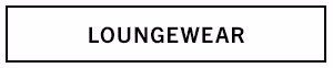 LOUNGEWEAR