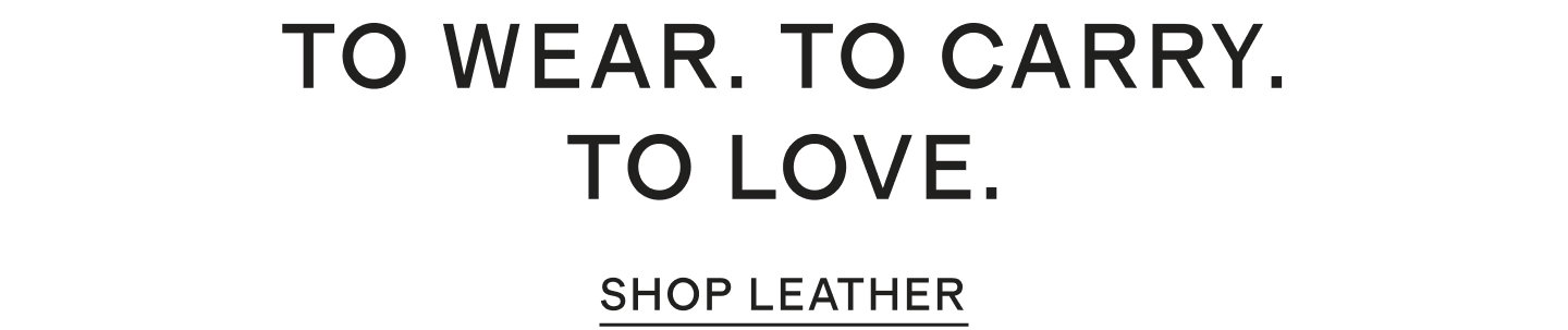 TO WEAR. TO CARRY. TO LOVE.