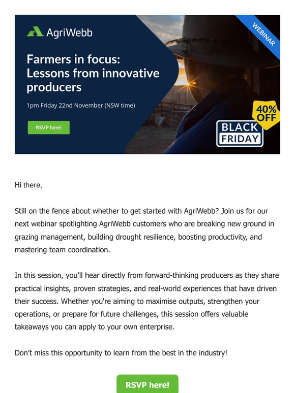 The ⏰ is still ticking on AgriWebb's Black Friday Deal! On the fence? Register for our next webinar and learn how real customers are winning with AgriWebb 🔥