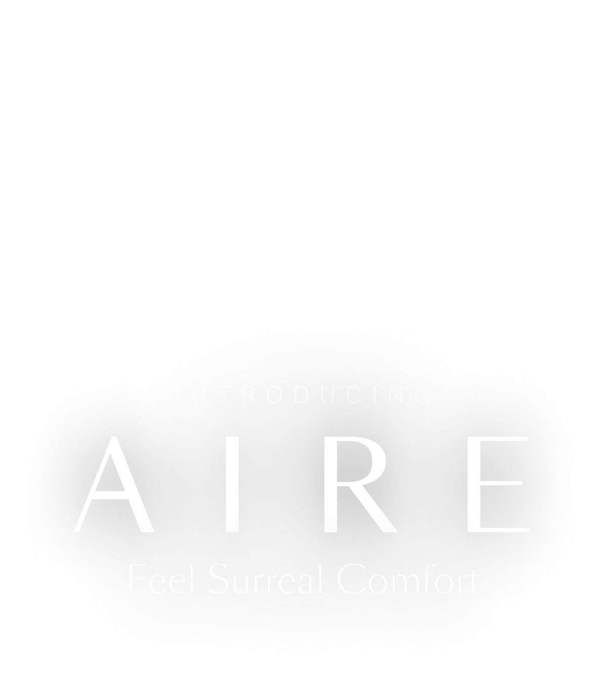 Introducing AIRE Feel Surreal Comfort