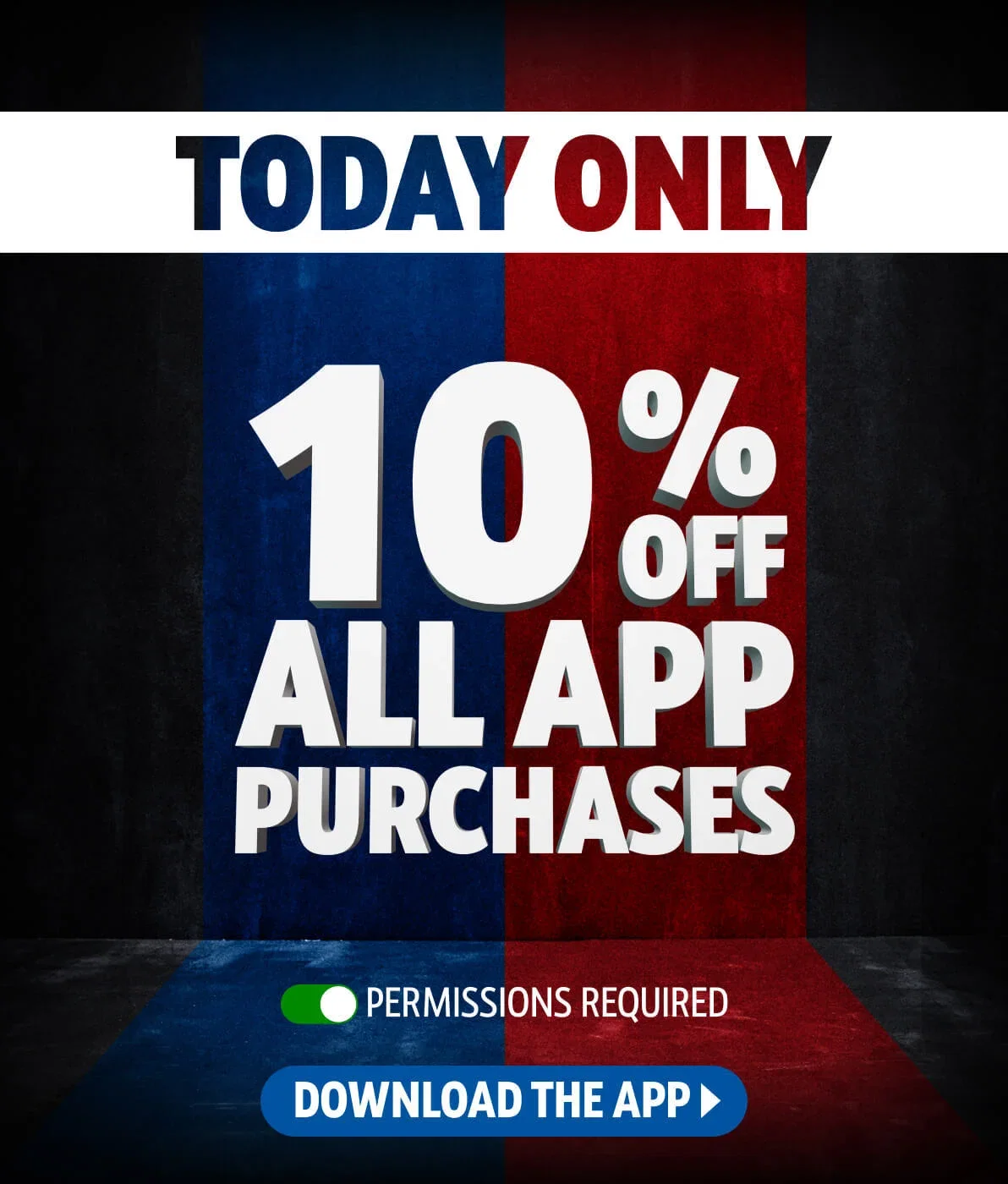 today only.<br>10% off all app purchases.<br>permissions required.<br>download the app.