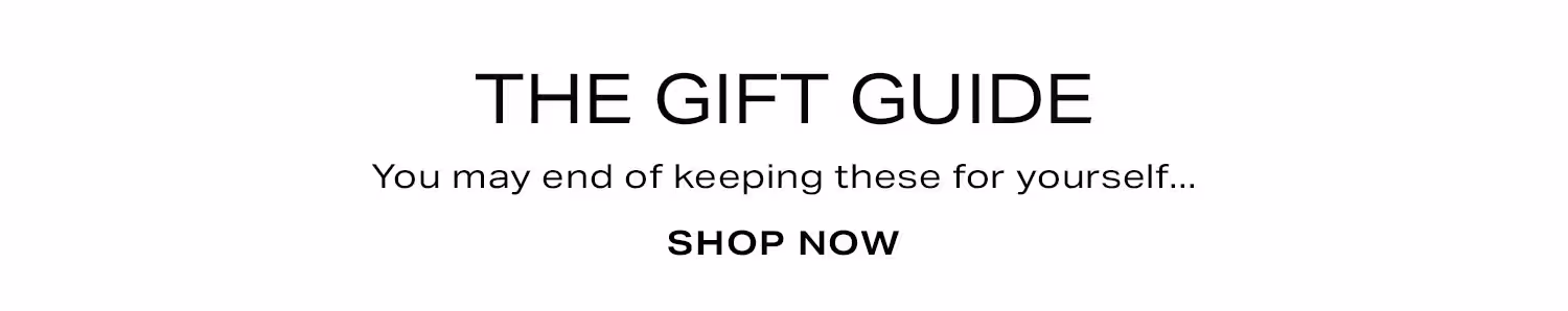 The Gift Guide. You may end of keeping these for yourself... Shop Now.
