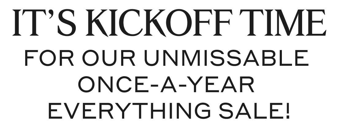 Time for our unmissable once-a-year sale