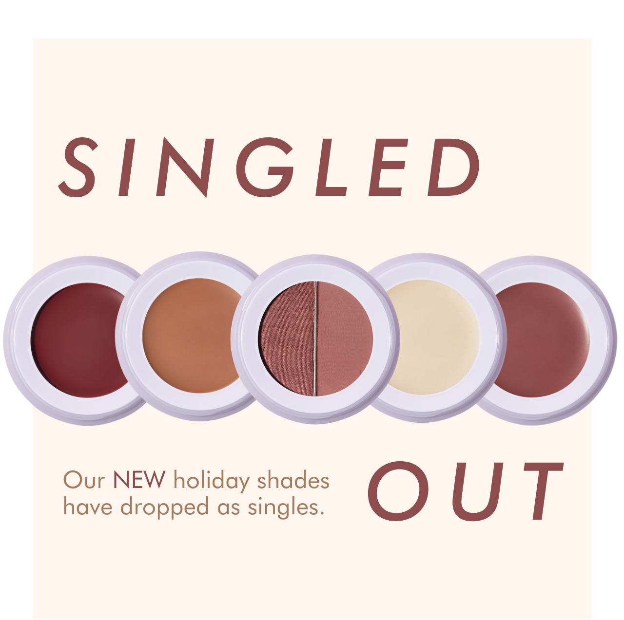 Singled Out. Our NEW holiday shades have dropped as singles. 