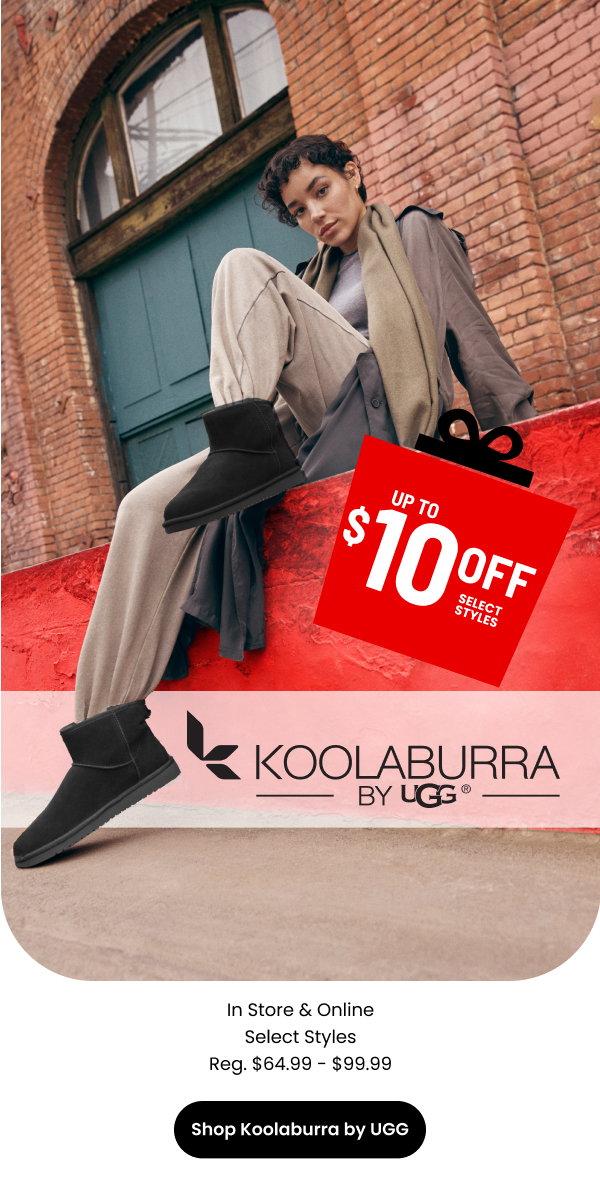 Koolaburra by UGG up to $10 Off In Store & Online select styles reg. $64.99-$99.99