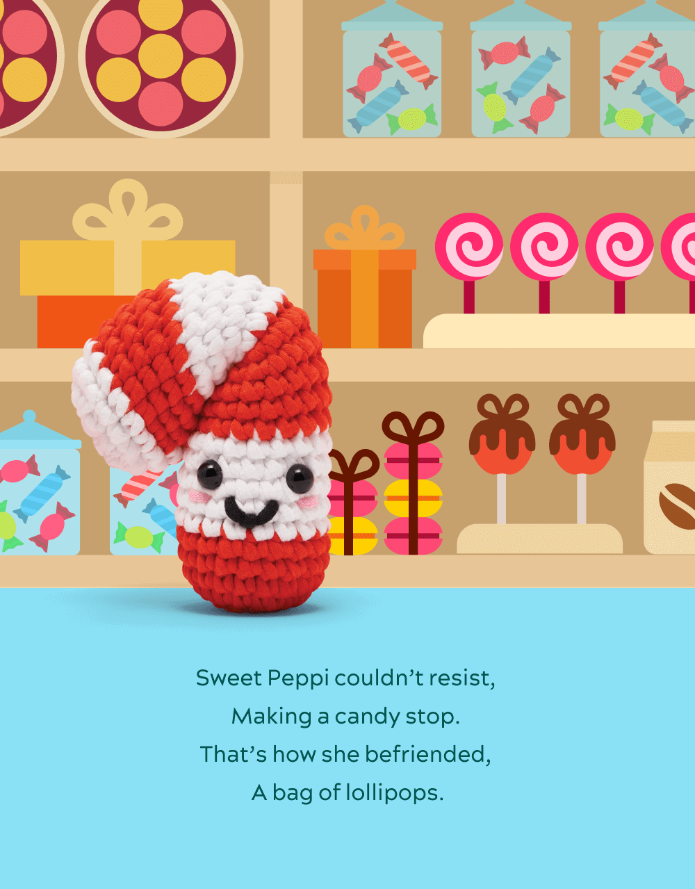 Sweet Peppi couldn’t resist,  Making a candy stop.  That’s how she befriended,  A bag of lollipops. 