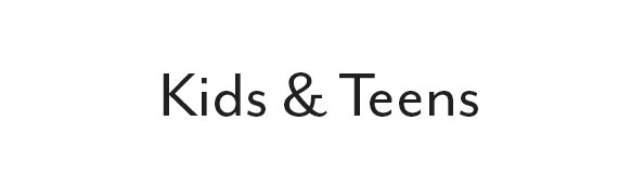 Kids & Teens