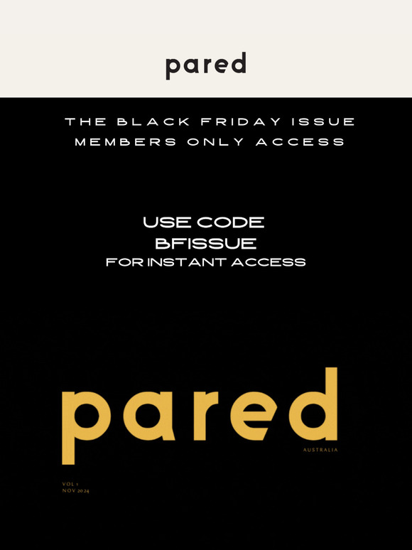 The Pared Black Friday Issue (Sale) is on now!
