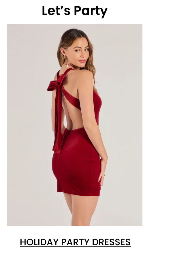 Lets Party. Holiday Party Dresses.
