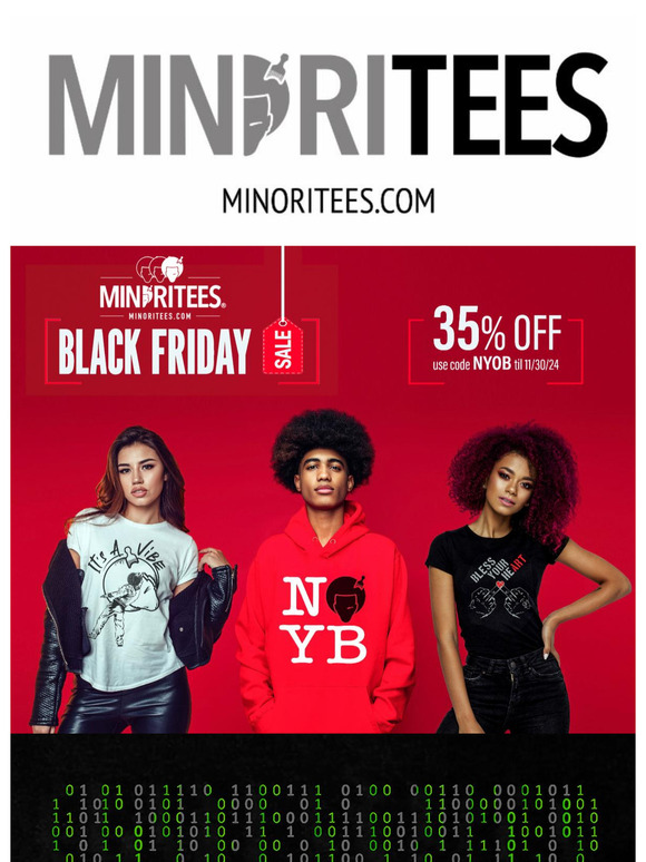 35% OFF Minoritees BLACK FRIDAY Starts NOW with code NOYB til 11/30