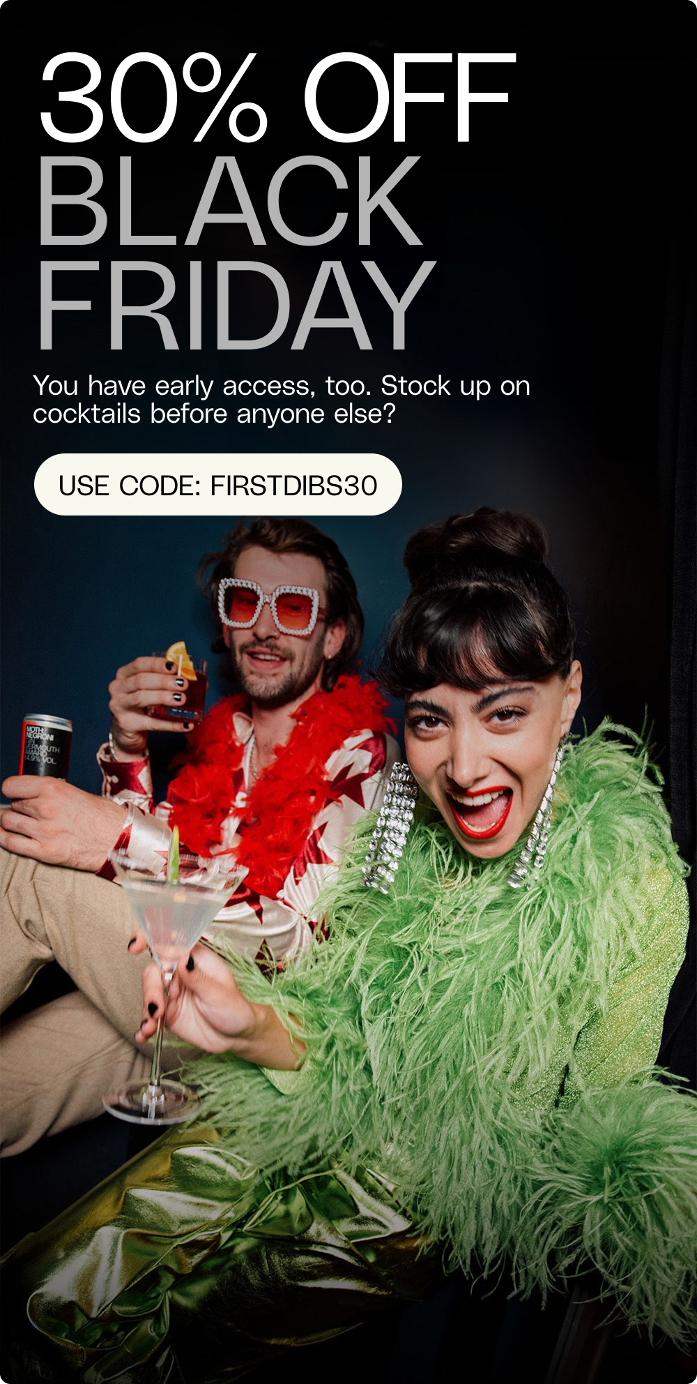 USE CODE: FIRSTDIBS30 FOR 30% OFF