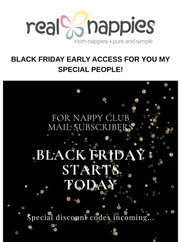 Psst! Black Friday is starting early... for YOU special people!