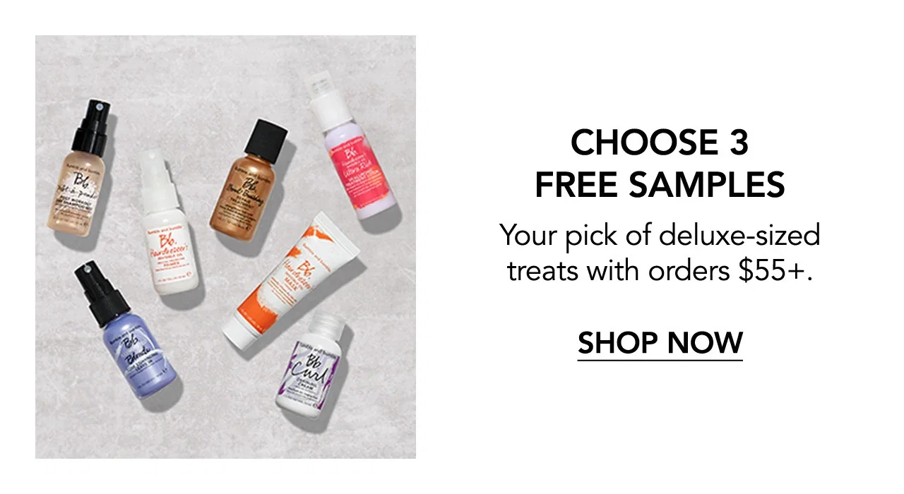 CHOOSE 3 FREE SAMPLES | Your pick of deluxe-sized treats with orders $55+. | SHOP NOW