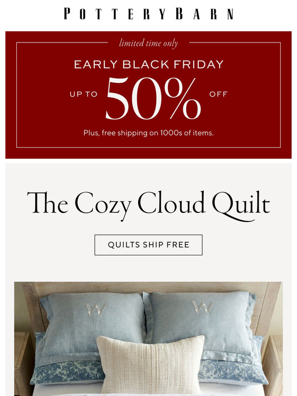 Pottery Barn Shop EARLY BLACK FRIDAY Dream in color The Cozy Cloud Quilt Milled
