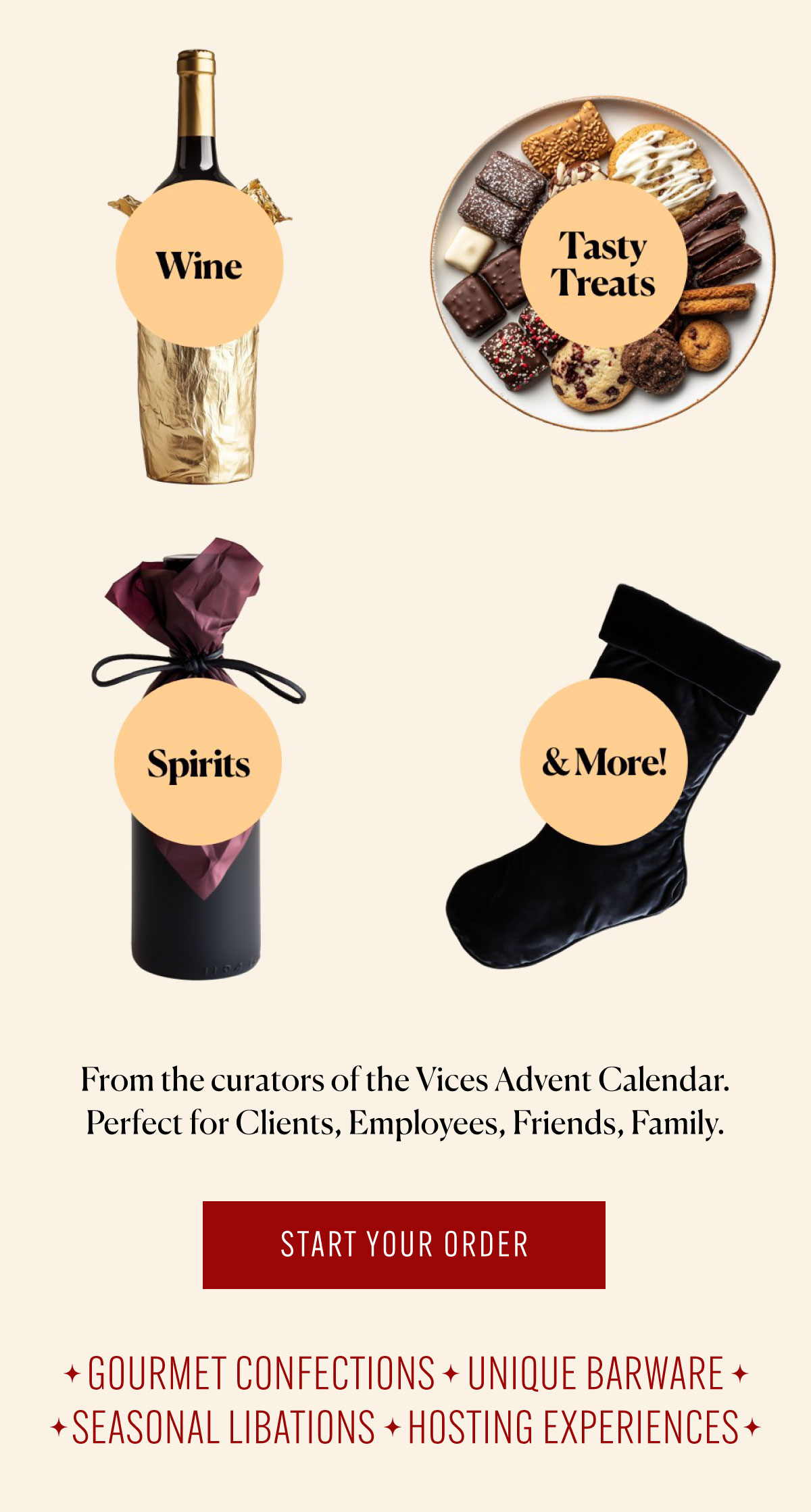 Packed with a top-shelf collection including wine, spirits, gourmet confections, unique barware, seasonal libations, and hosting experiences. Click to start your order.