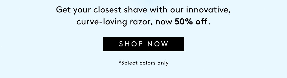 Our innovative razor, now 50% off