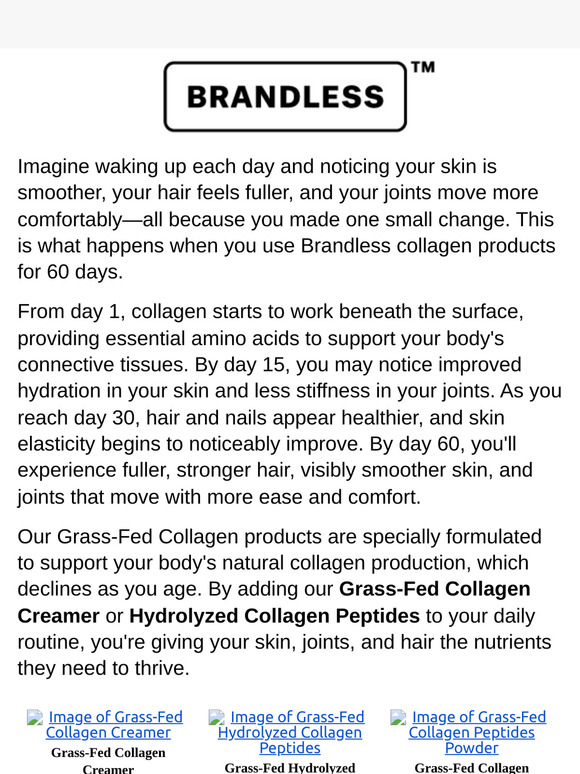 This is what happens when you take Brandless collagen for 60 days...