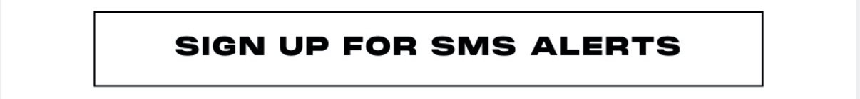 SIGN UP FOR SMS ALERTS